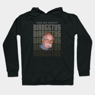 Ask me about DIABEETUS Hoodie